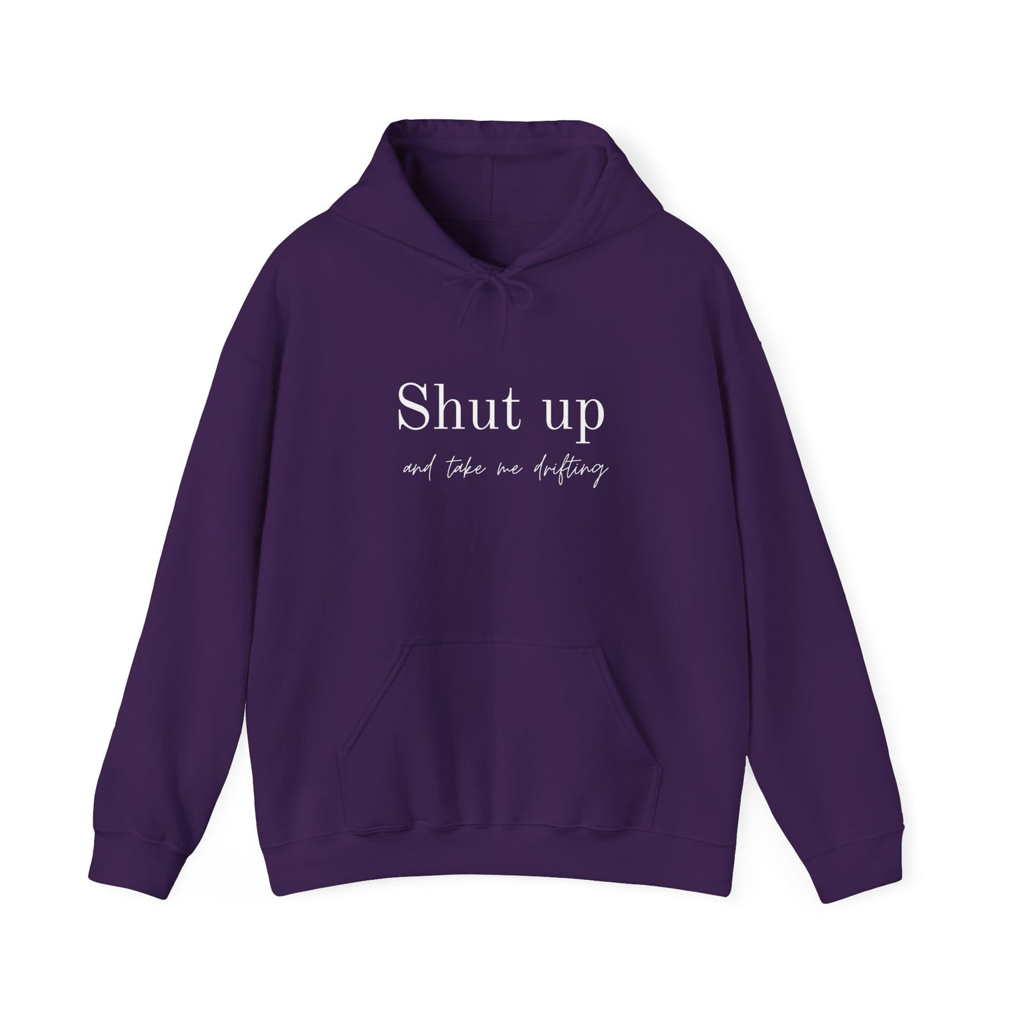Shut Up and Take Me Drifting Hoodie