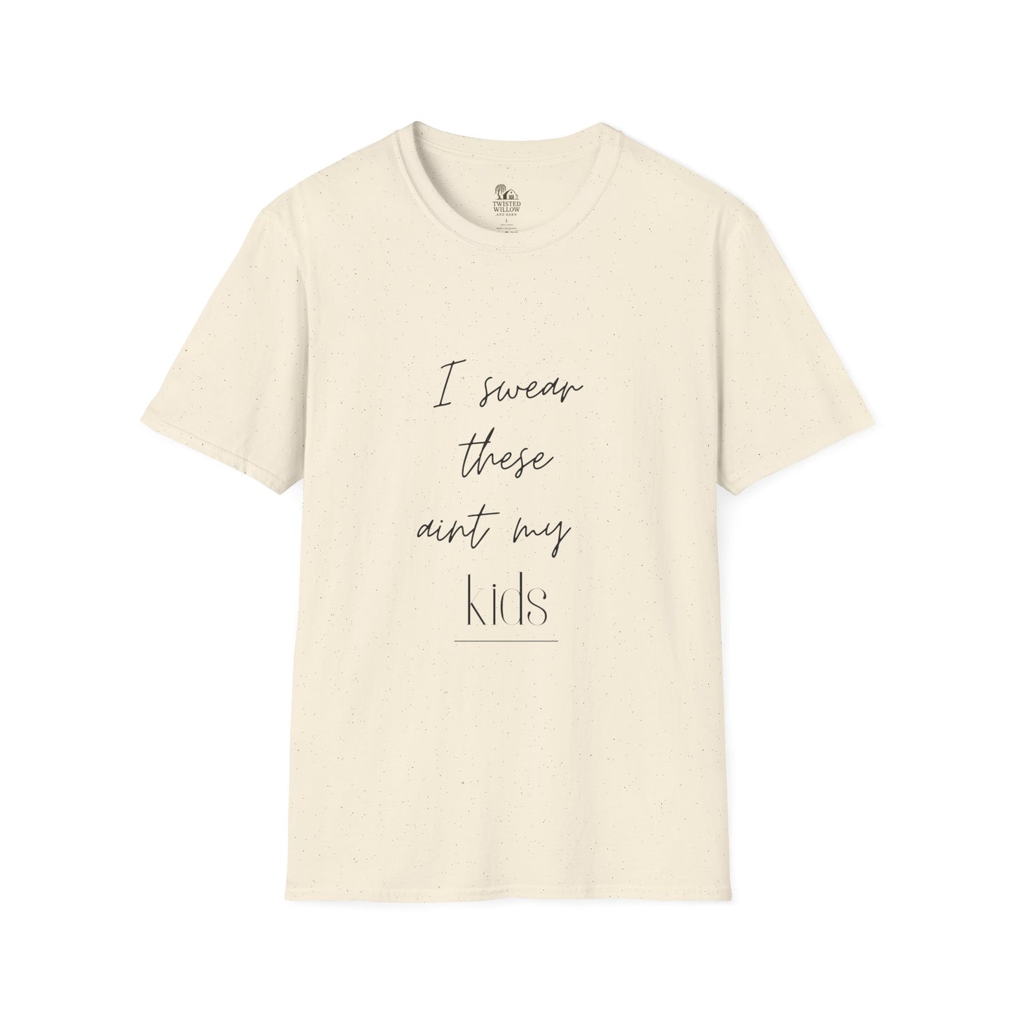 Funny Parent Unisex T-Shirt - "I swear these aint my kids"