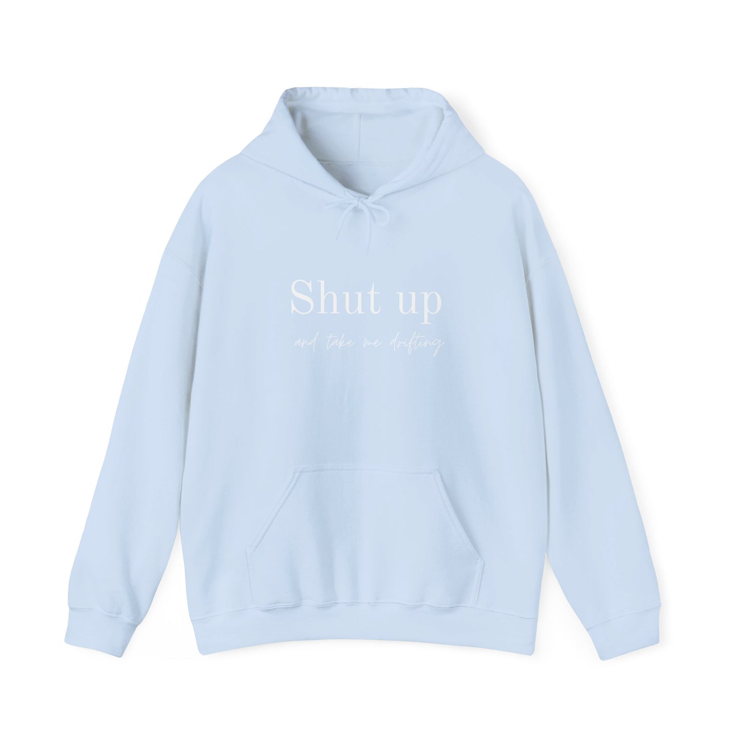 Shut Up and Take Me Drifting Hoodie
