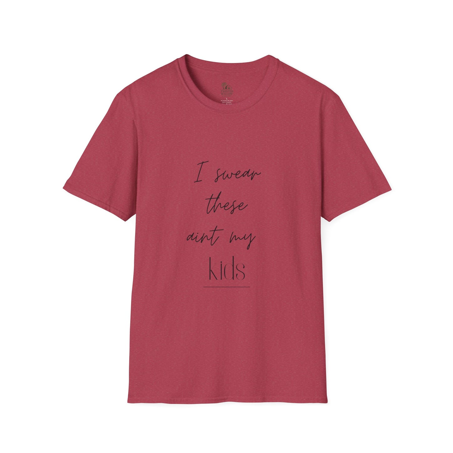 Funny Parent Unisex T-Shirt - "I swear these aint my kids"