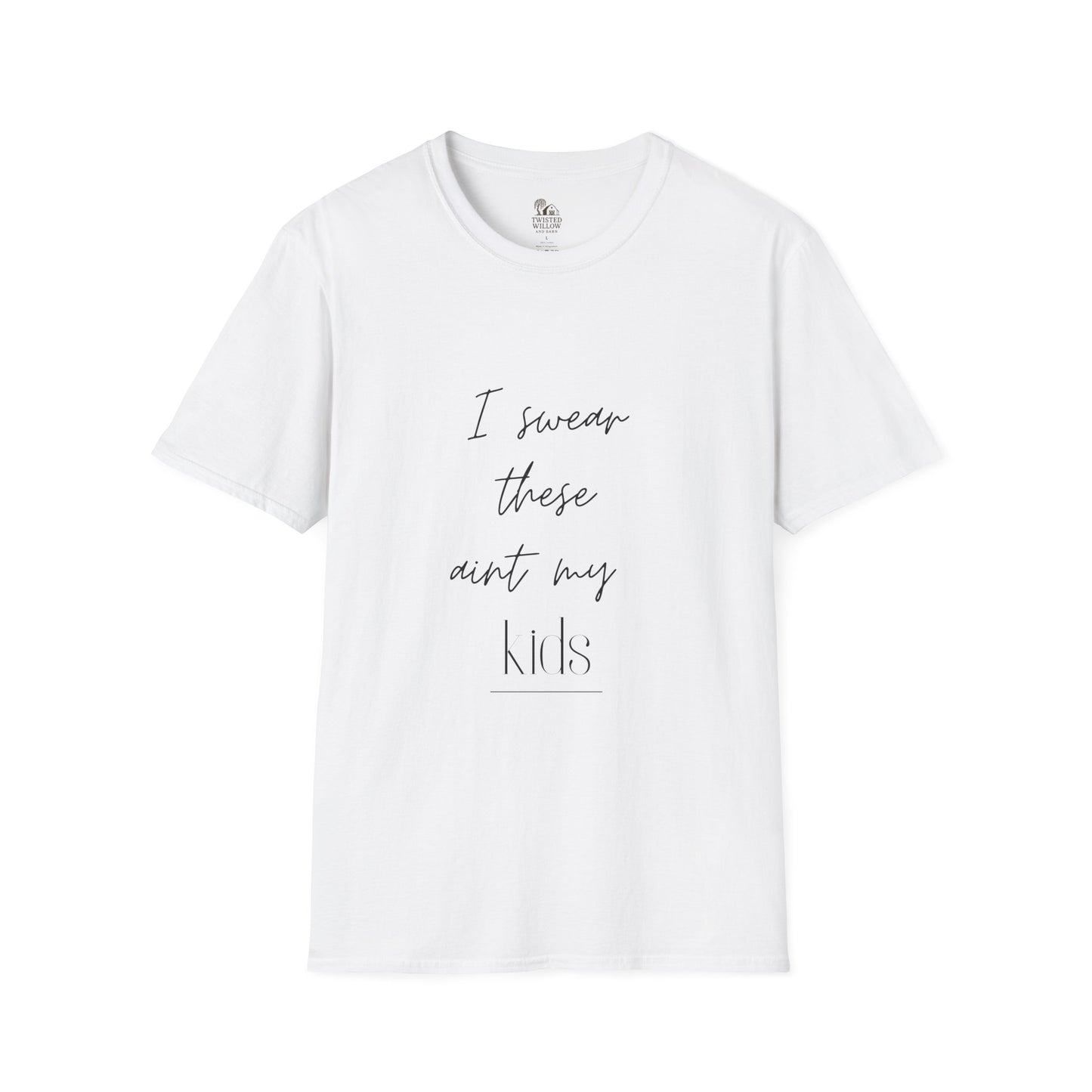 Funny Parent Unisex T-Shirt - "I swear these aint my kids"