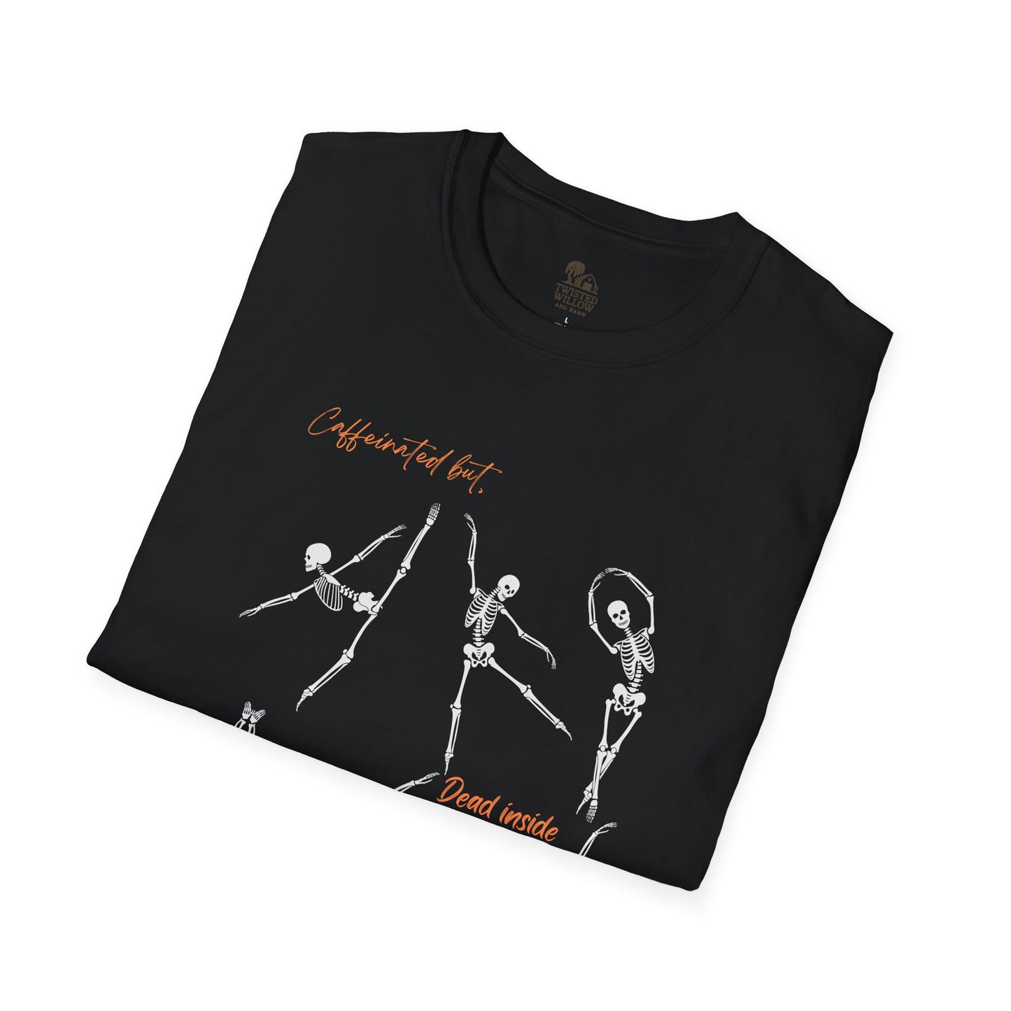 Caffeinated but Dead Inside Shirt- Unisex