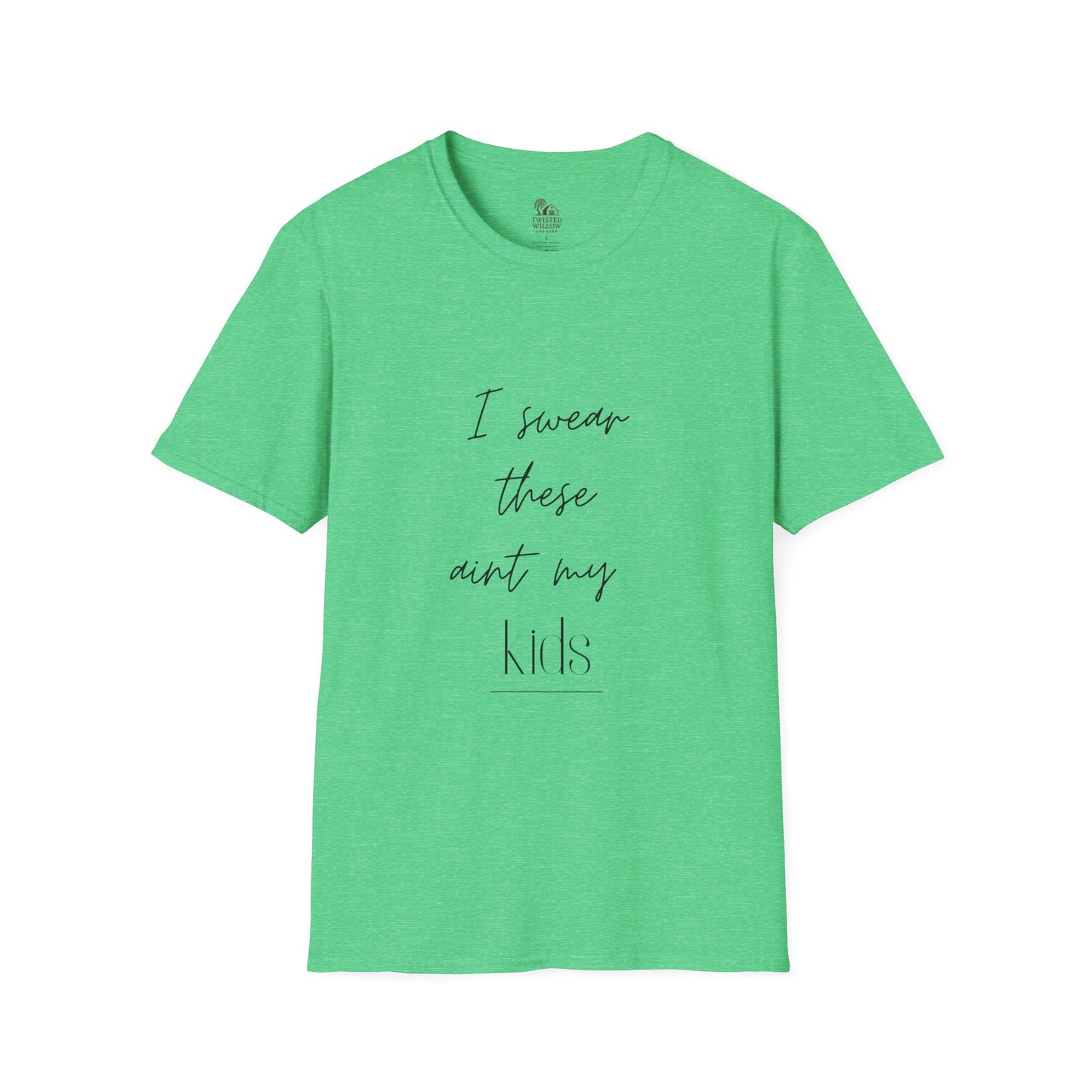 Funny Parent Unisex T-Shirt - "I swear these aint my kids"
