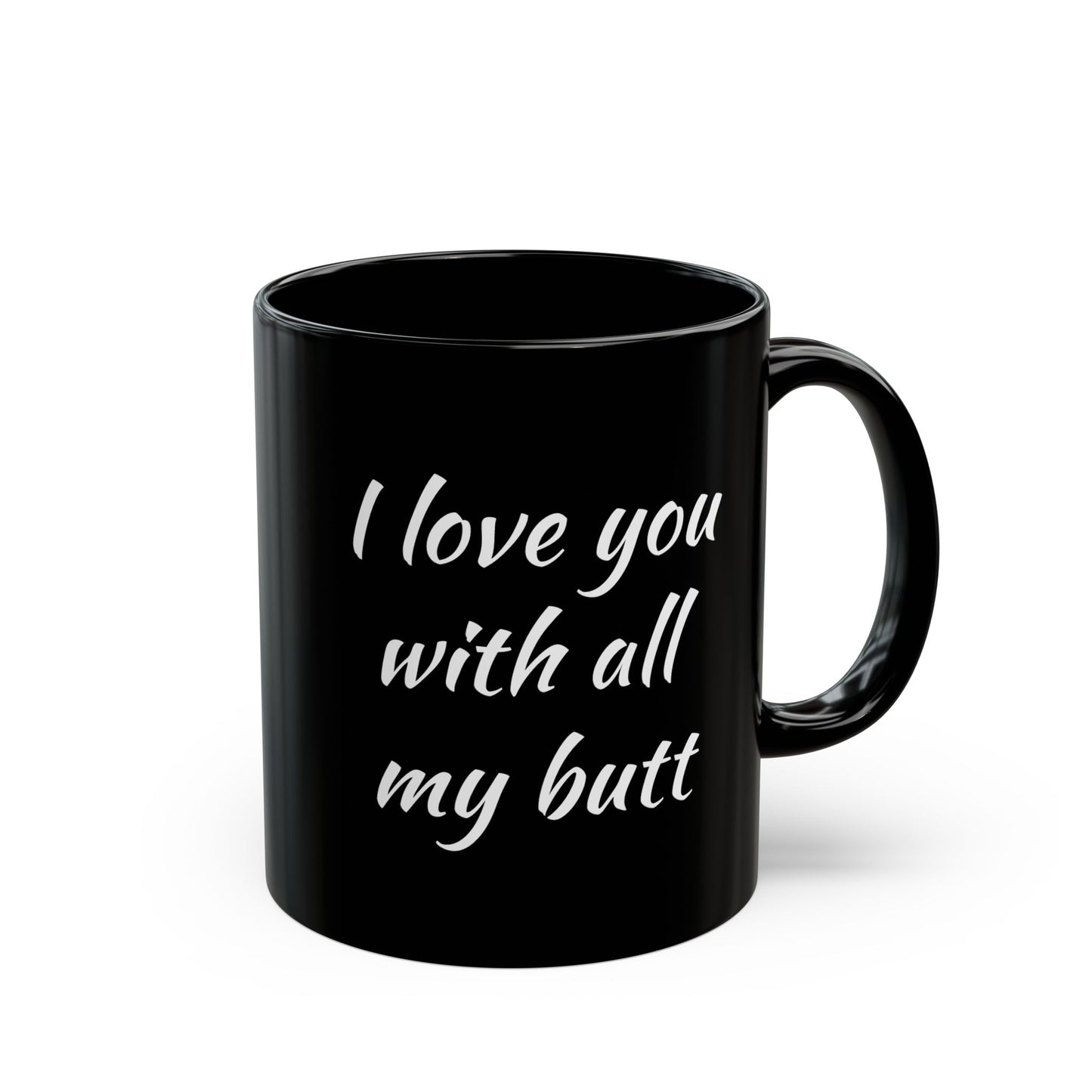 Love You With All My Butt Mug