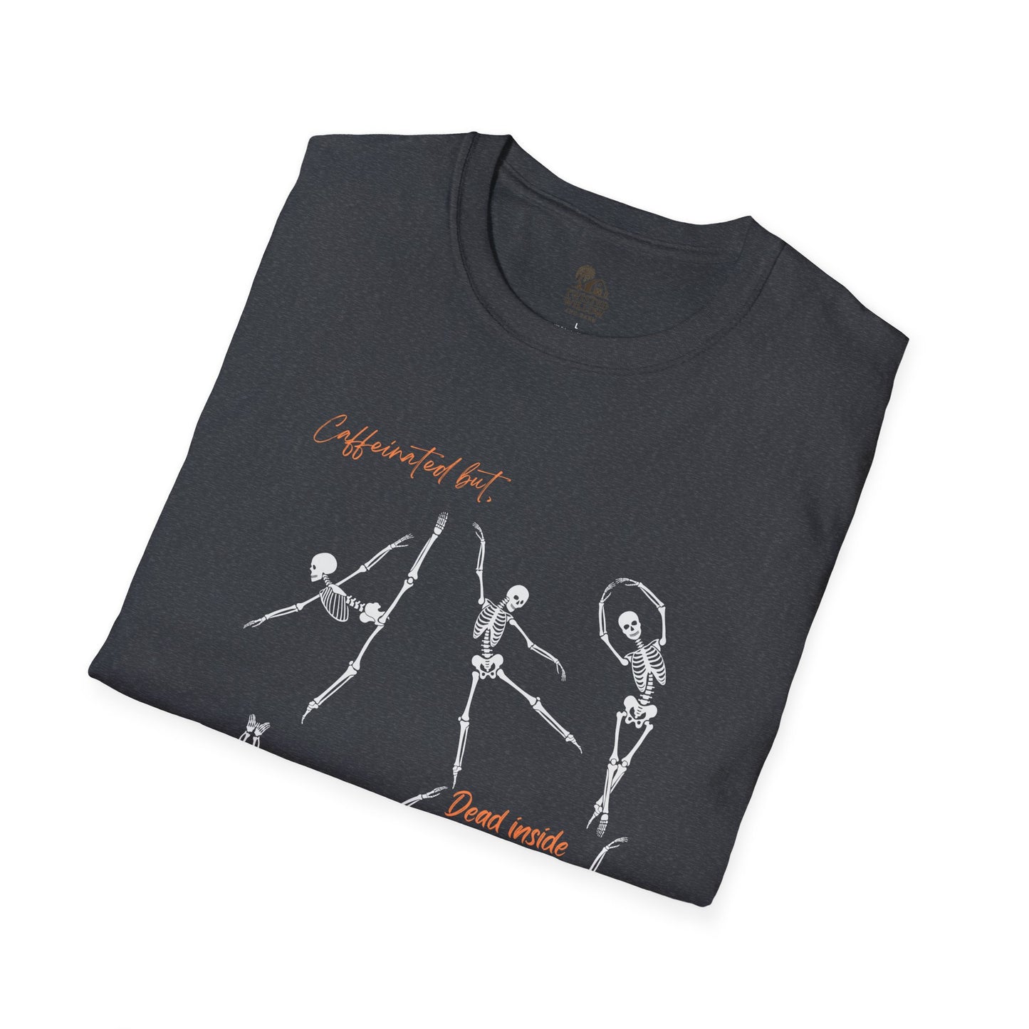 Caffeinated but Dead Inside Shirt- Unisex